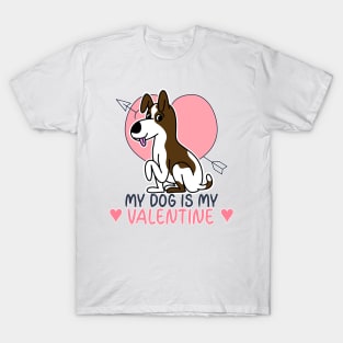 My Dog Is My Valentine T-Shirt